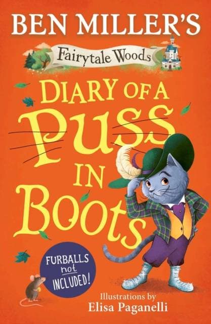 Diary of a Puss in Boots - Your favourite fairytales from a PURRRFECTLY funny point of view.