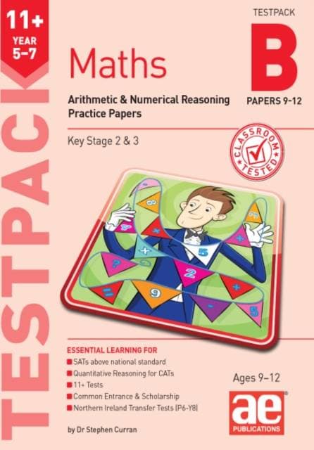 11+ Maths Year 5-7 Testpack B Practice Papers 9-12 - Arithmetic & Numerical Reasoning Practice Papers