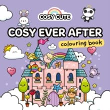 Cosy Cute Ever After : Colouring Book