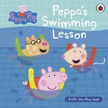 Peppa Pig: Peppa’s Swimming Lesson : A lift-the-flap book