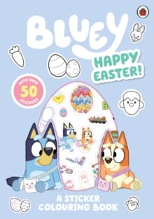 Bluey: Happy Easter! : A Sticker Colouring Book