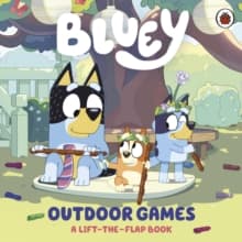 Bluey: Outdoor Games : A Lift-the-Flap Book