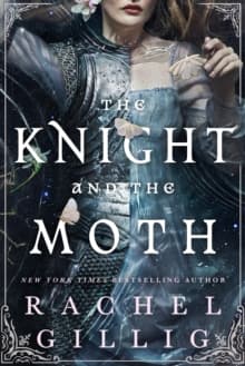 The Knight and the Moth : the spellbinding gothic romantasy from multi-million-copy bestseller Rachel Gillig