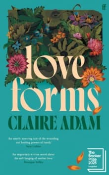 Love Forms : 'Reads like a Claire Keegan short story expanded by Elizabeth Strout.' THE TIMES