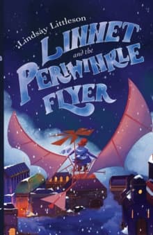 Linnet and the Periwinkle Flyer : A Middle Grade Steampunk Adventure about Invention and Belonging