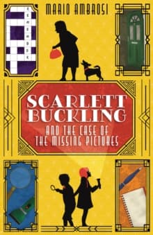 Scarlett Buckling and the Case of the Missing Pictures : A Detective Adventure for Middle Grade Readers Exploring Dementia and Family Bonds