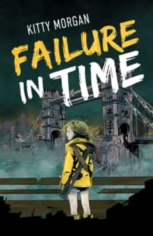 Failure in Time : A Dystopian Time Travel Epic for Middle Grade Readers : 1
