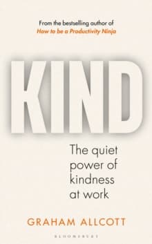 KIND : The quiet power of kindness at work
