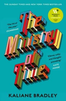 The Ministry of Time : The romantic, sci-fi, comedic, literary, genre-defying bestseller