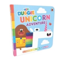 Hey Duggee: Unicorn Adventure : A Touch-and-Feel Playbook