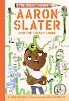 Aaron Slater and the Sneaky Snake : The Questioneers Book #6