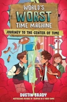 World's Worst Time Machine : Journey to the Center of Time Volume 3