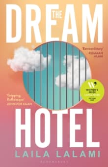 The Dream Hotel : Longlisted for the Women's Prize for Fiction 2025
