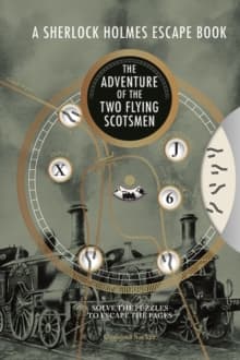 A Sherlock Holmes Escape Book: The Adventure of the Two Flying Scotsmen : Solve the Puzzles to Escape the Pages