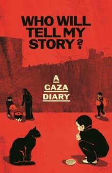 Who Will Tell My Story? : A Gaza Diary
