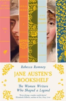 Jane Austen's Bookshelf : The women writers who shaped a legend