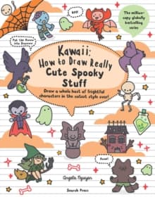 Kawaii: How to draw Really Cute Spooky Stuff : Draw a Whole Host of Frightful Characters in the Cutest Style Ever