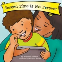 Screen Time Is Not Forever (Best Behavior) : 8