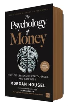 The Psychology of Money : Timeless lessons on wealth, greed, and happiness