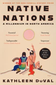 Native Nations : A Millennium in North America: Winner of the 2025 Pulitzer Prize for History