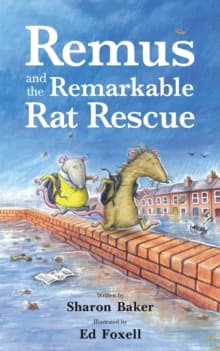 Remus and the Remarkable Rat Rescue