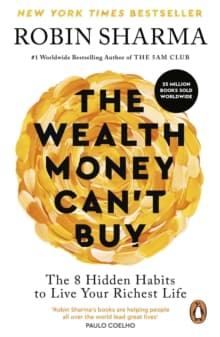 The Wealth Money Can't Buy : The 8 Hidden Habits to Live Your Richest Life
