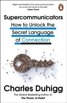 Supercommunicators : How to Unlock the Secret Language of Connection