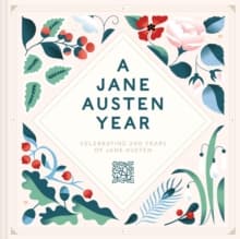 A Jane Austen Year : Celebrating 250 years of Jane Austen