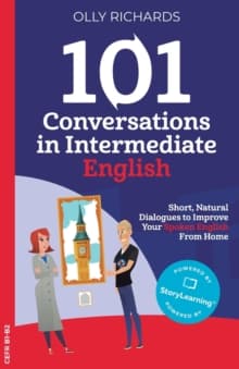 101 Conversations in Intermediate English : Short, Natural Dialogues to Improve Your Spoken English from Home : 2