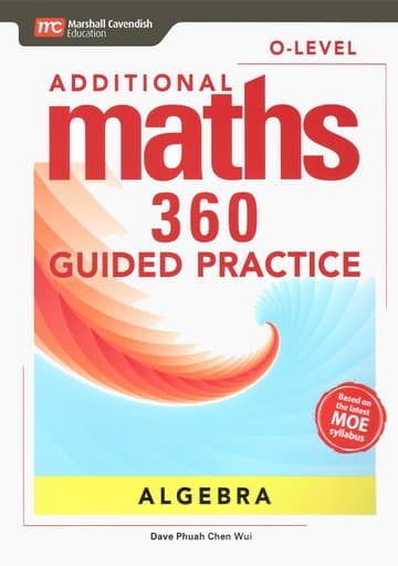 Additional Maths 360 O-Level Guided Practice Algebra