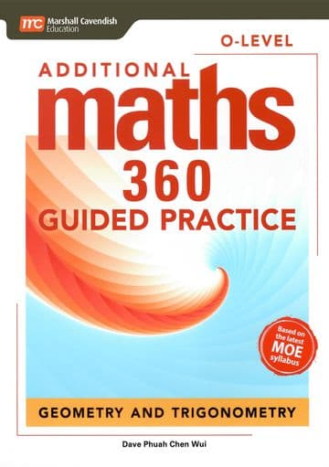 Additional Maths 360 O-Level Guided Practice Geometry and Trigonometry