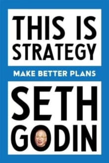 This Is Strategy : Make Better Plans
