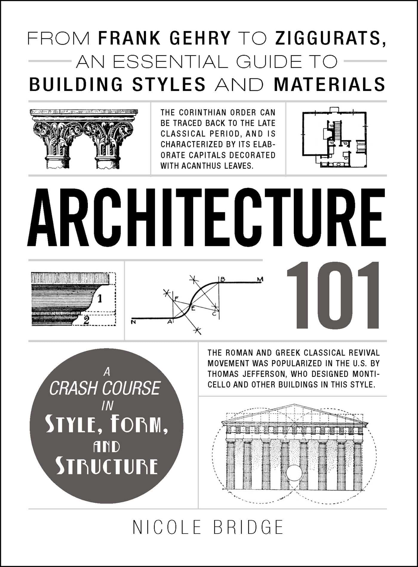 Architecture 101 - From Frank Gehry to Ziggurats, an Essential Guide to Building Styles and Materials