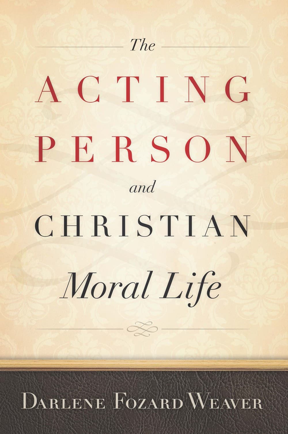 The Acting Person and Christian Moral Life