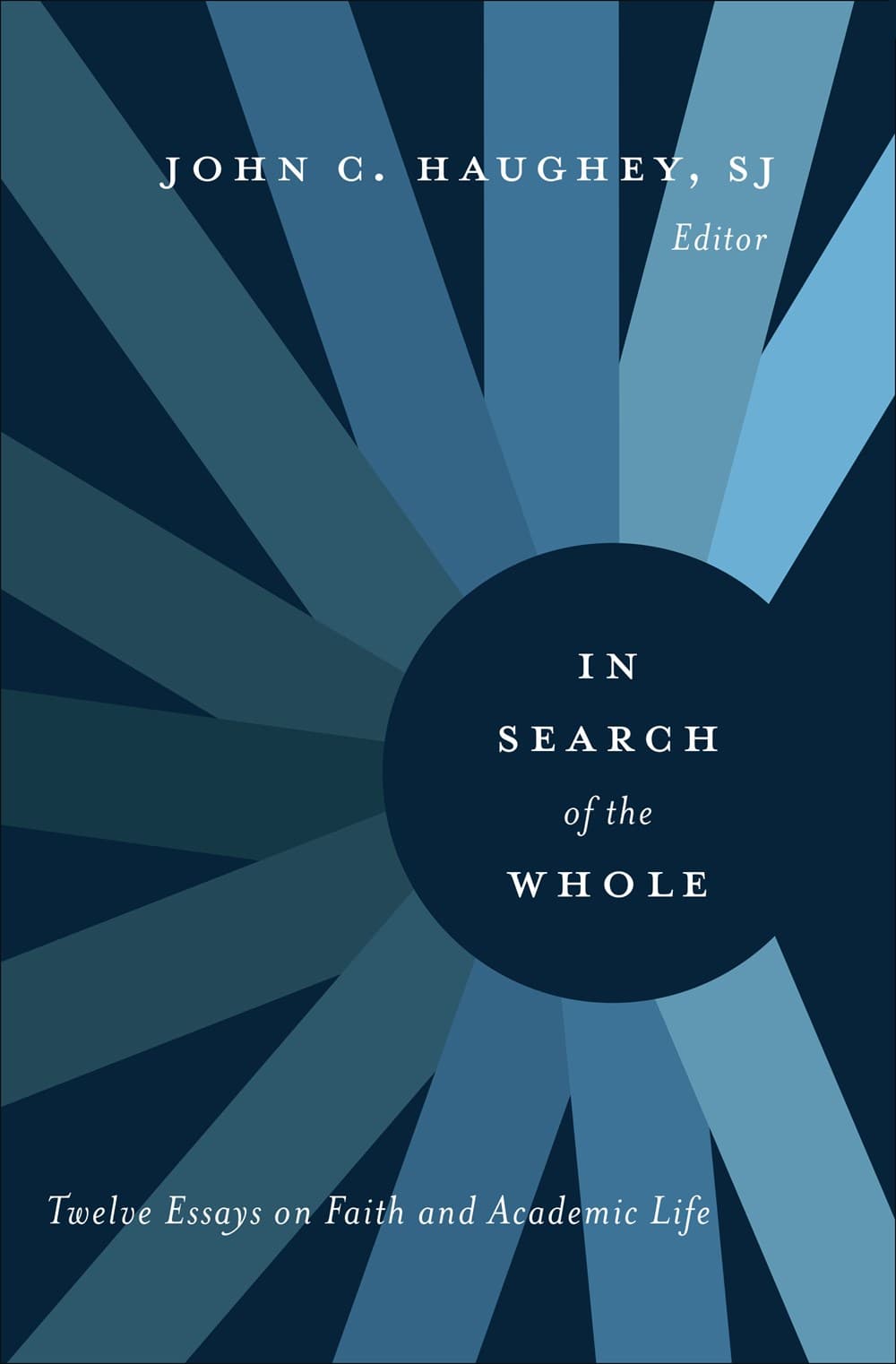 In Search of the Whole : Twelve Essays on Faith and Academic Life â image 1