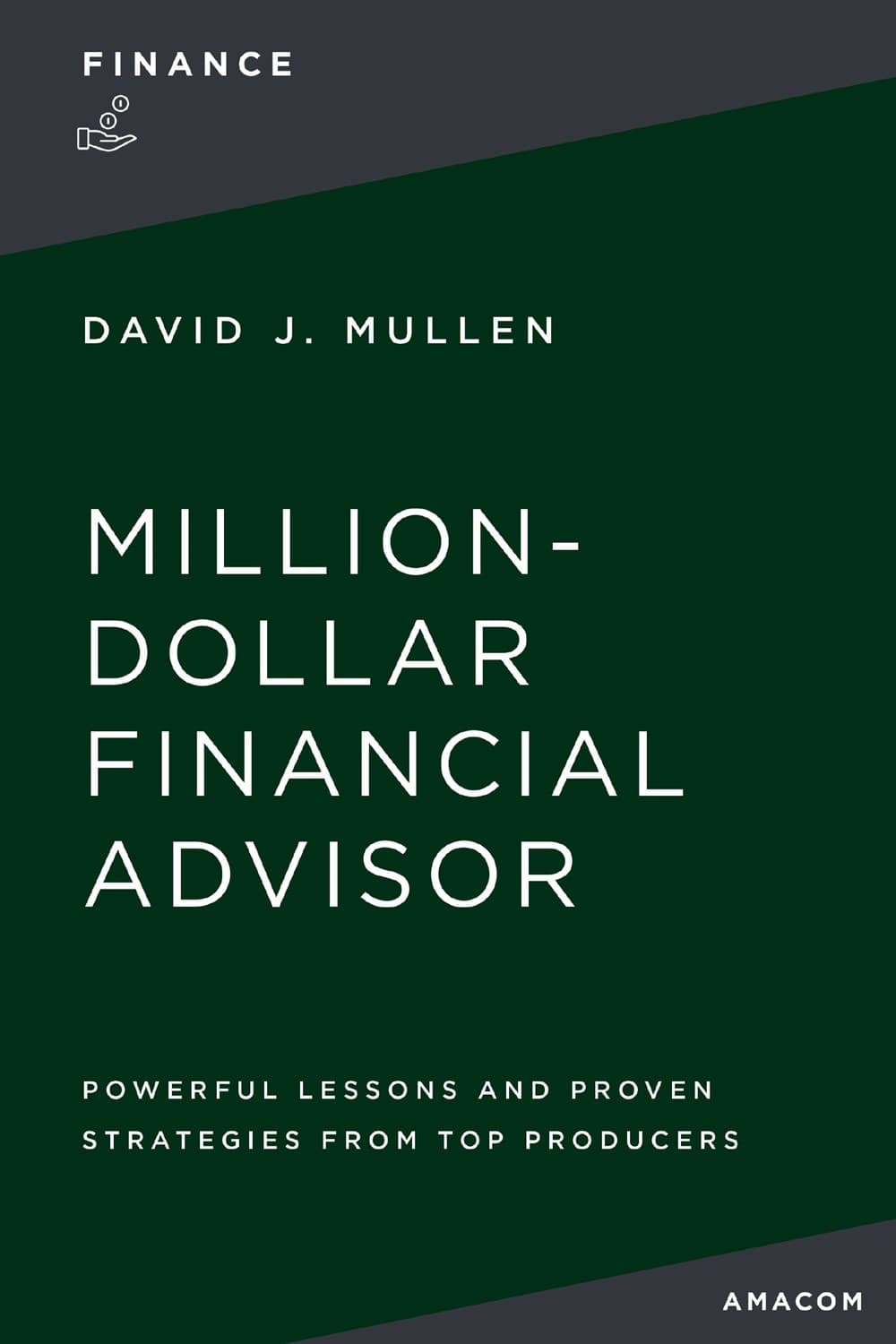 The Million-Dollar Financial Advisor : Powerful Lessons and Proven Strategies from Top Producers — image 1