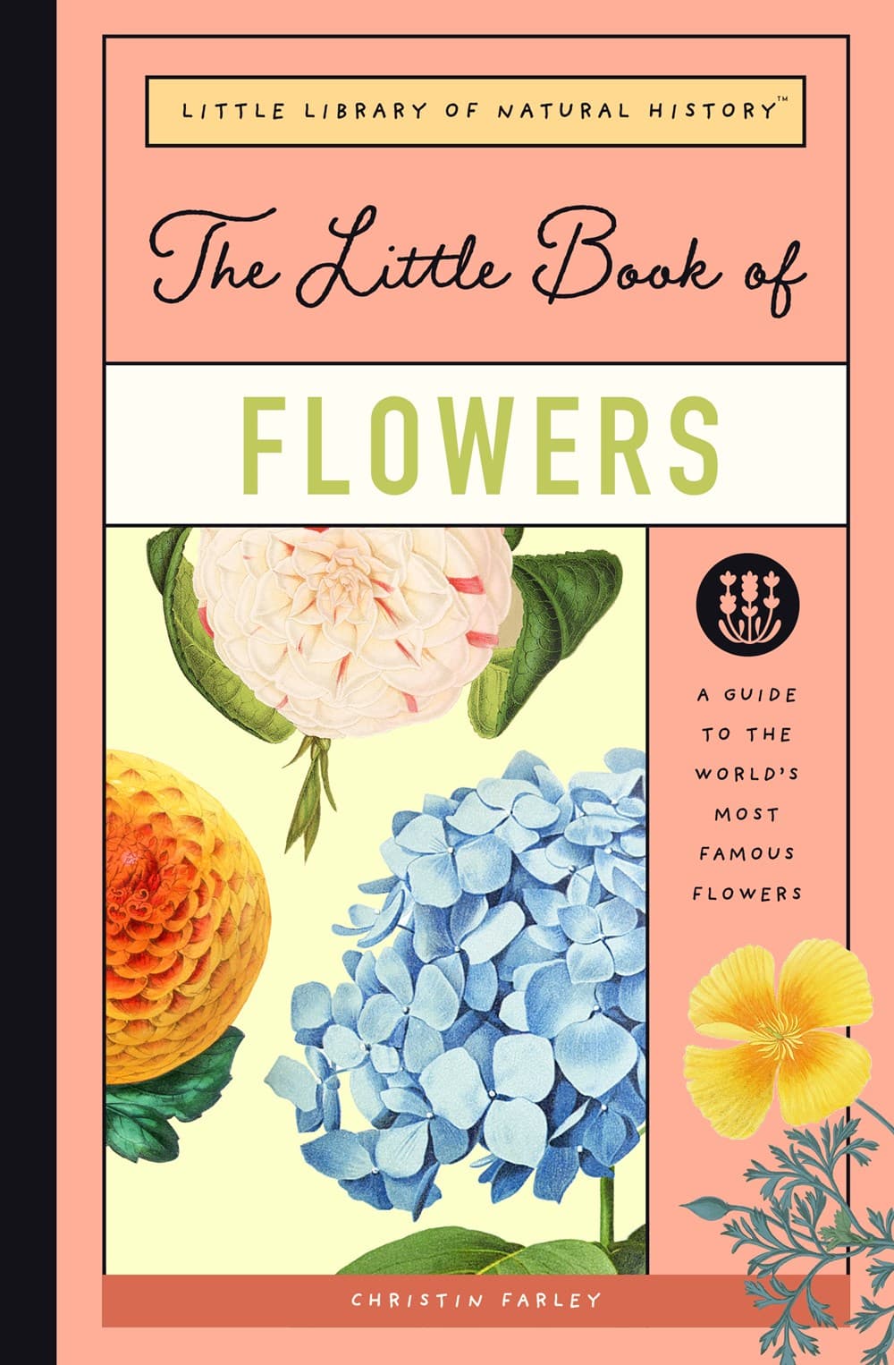 The Little Book of Flowers : A Guide to the World's Most Famous Flowers — image 1