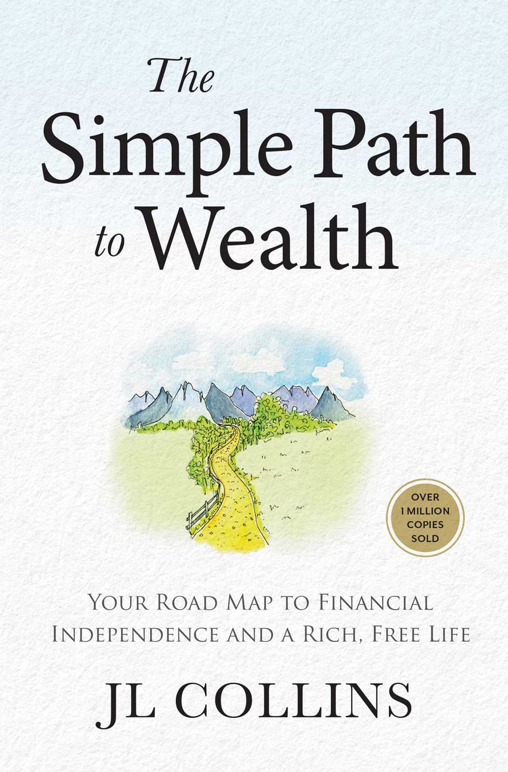The Simple Path to Wealth (Revised & Expanded 2025 Edition) : Your Road Map to Financial Independence and a Rich, Free Life (College Graduation Gift) — image 1